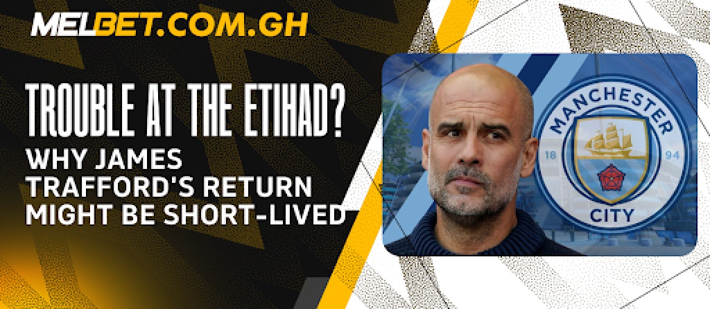Trouble at the Etihad? Why James Trafford?s Return Might Be Short-Lived