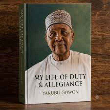 Yakubu Gowon may be right! Re: General Yakubu Gowon's book titled, ‘My life of duty and allegiance’